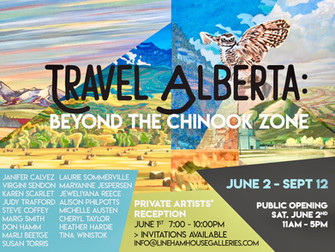 "Travel Alberta, Beyond the Chinook Zone" at Lineham House Galleries in Okotoks