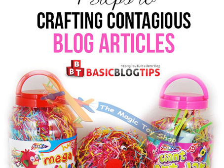 How To Write Content That Promotes Itself: 4 Steps To Crafting Contagious Articles