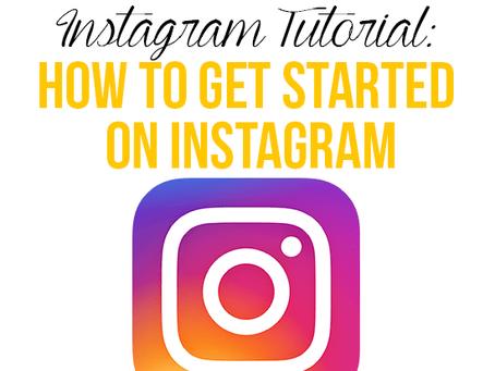 Instagram Tutorial – Getting Started With the Most Engaged Network of Our Time