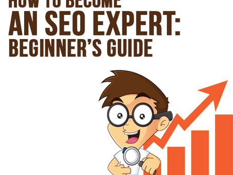 How to Become An SEO Expert [The Beginner’s Guide]