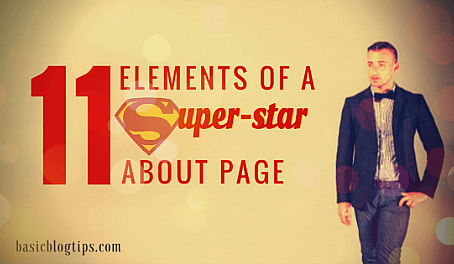 11 Elements of a Super-Star About Page That Stands Out From The Rest