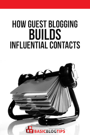 How Guest Blogging Builds Influential Contacts