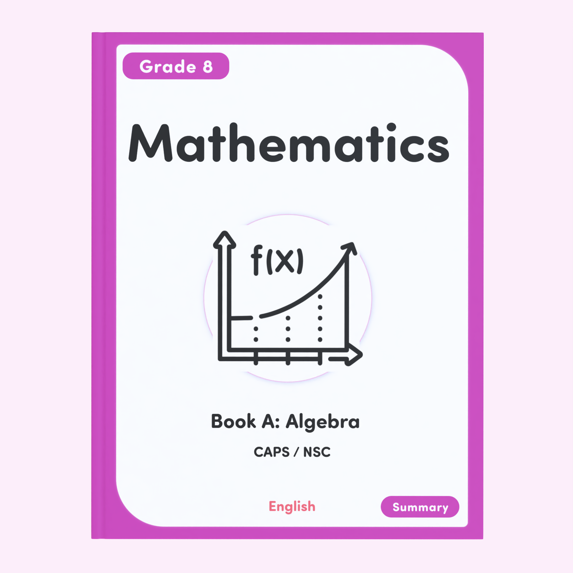 Gr 8 Mathematics Book A: Algebra [English]