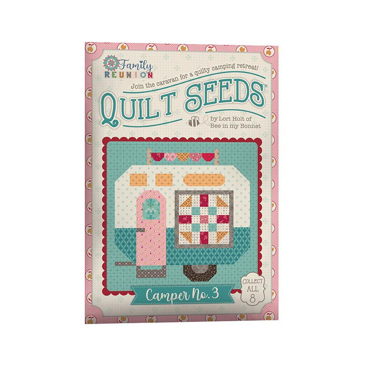 Quilt Seeds Camper 1-8 - Family Reunion - Lori Holt