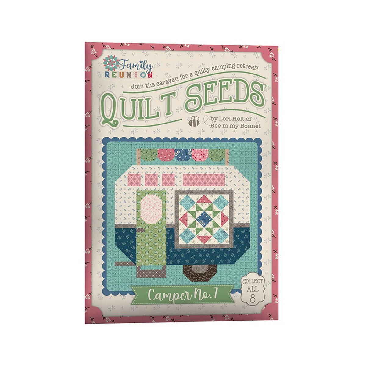 Quilt Seeds Camper 1-8 - Family Reunion - Lori Holt