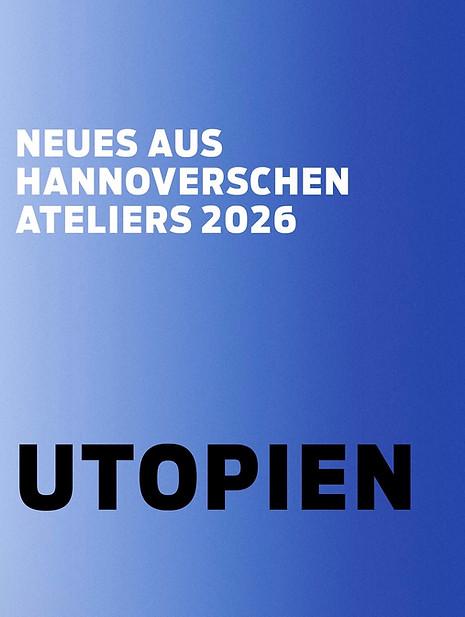 Utopien_Städtische-Galerie-Kubus-Hannover_2026.jpg