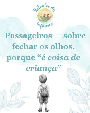 Passageiros — sobre fechar os olhos, porque “é coisa de criança”