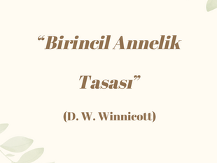“Birincil Annelik Tasası” 