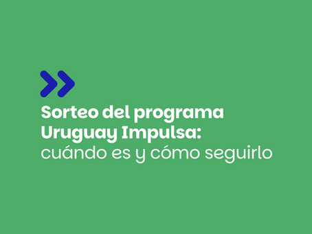 MƔs de 160.000 personas se anotaron al sorteo del programa "Uruguay Impulsa"