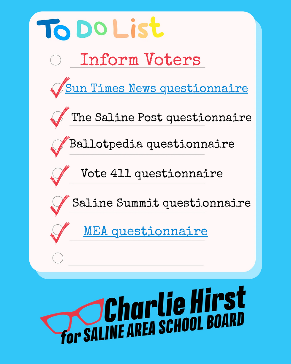 Image Description: To do list on white paper with bullets and red check marks. At the bottom, it includes the campaign logo that has red eyeglasses next Charlie Hirst in black font and Saline Area School Board below in black font.