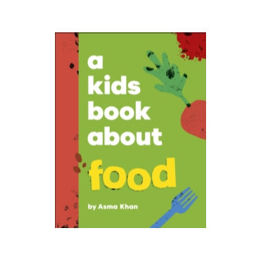 A Kids Book About Food by Asma Khan
