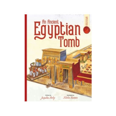 Ancient Egyptian Tomb by Jacqueline Morley
