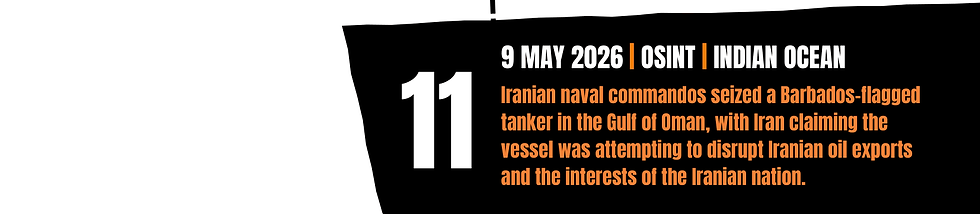 Critical Maritime Security Incidents 4-10 May 2026