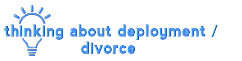 thinking about deployment / divorce