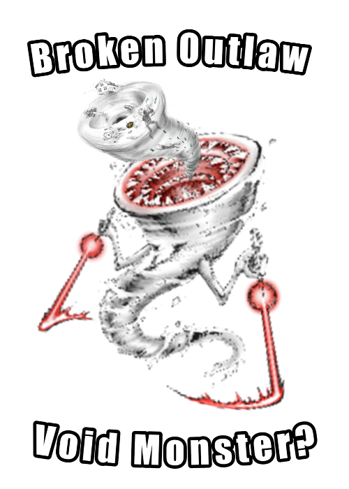 Broken Outlaw Void Monster