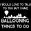 Thumbnail: I've Ballooning Things to Do - Hot Air Balloon T-Shirt