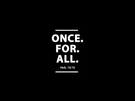 Once. For. All.