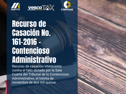 Recurso de Casación No. 161-2016 - Contencioso Administrativo