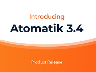 Atomatik 3.4 : enhanced security and improved product experience