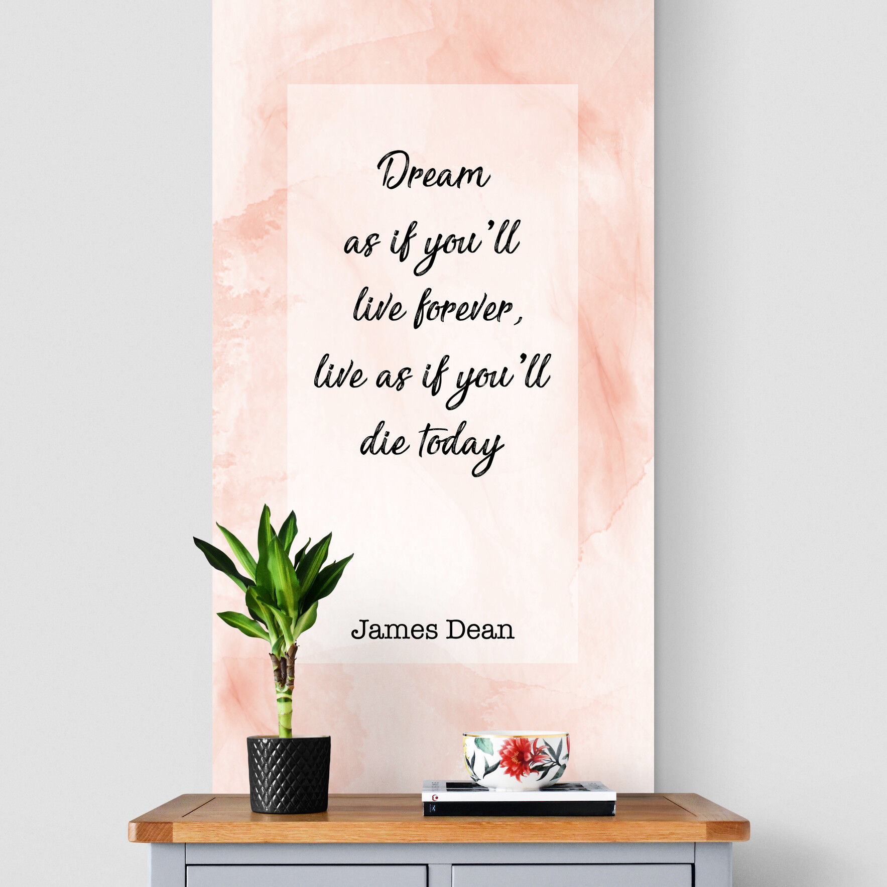 Dream as if you'll live forever, live as if you'll die today