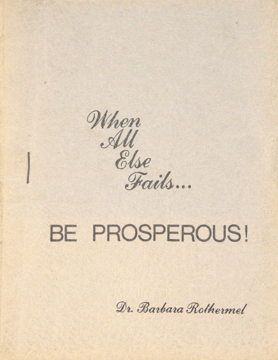 Book cover: When All Else Fails... Be Prosperous! by Dr. Barbara Rathbone