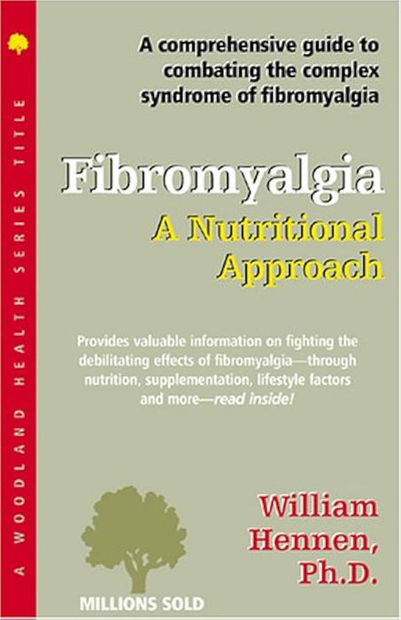 Fibromyalgia: A Nutritional Approach book by William Hennen, Ph.D.