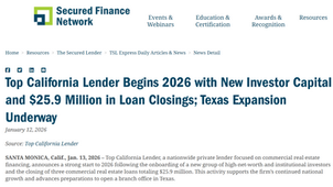 Top California Lender Begins 2026 with New Investor Capital and $25.9 Million in Loan Closings; Texas Expansion Underway