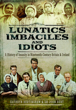 Lunatics, Imbeciles and Idiots