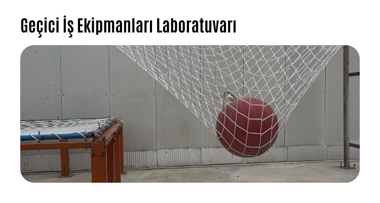Geçici İş Ekipmanları Laboratuvarı