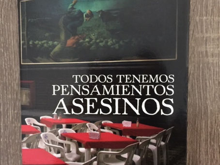 RESEÑA DE "TODOS TENEMOS PENSAMIENTOS ASESINOS", de Eusebio Ruvalcaba.