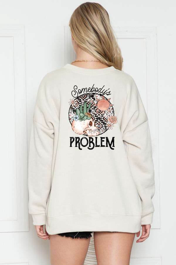 Thumbnail: OVERSIZED SWEATSHIRT SOMEBODYS PROBLEM PRINT