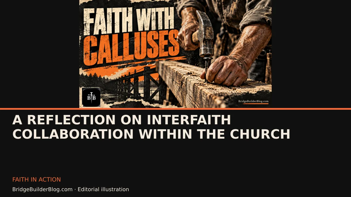 Bold Bridge Builder editorial illustration for A Reflection on Interfaith Collaboration Within The Church. Conceptual imagery, not a documentary scene.