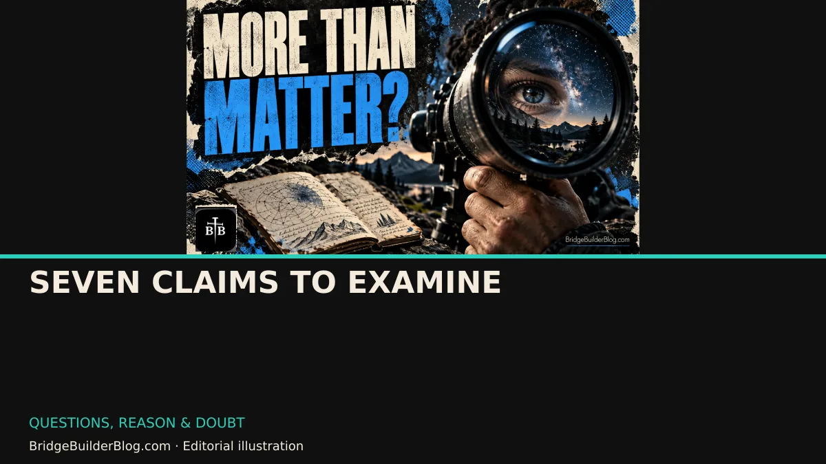 Bold Bridge Builder editorial illustration for Seven Claims to Examine. Conceptual imagery, not a documentary scene.