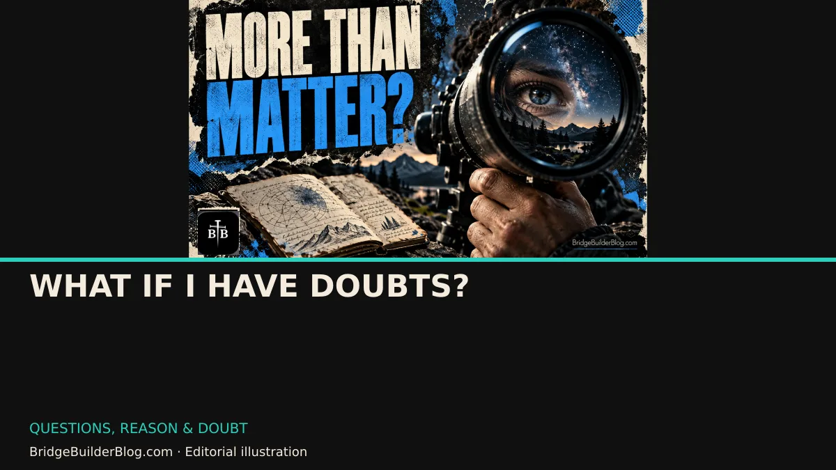 Bold Bridge Builder editorial illustration for What if I have doubts?. Conceptual imagery, not a documentary scene.