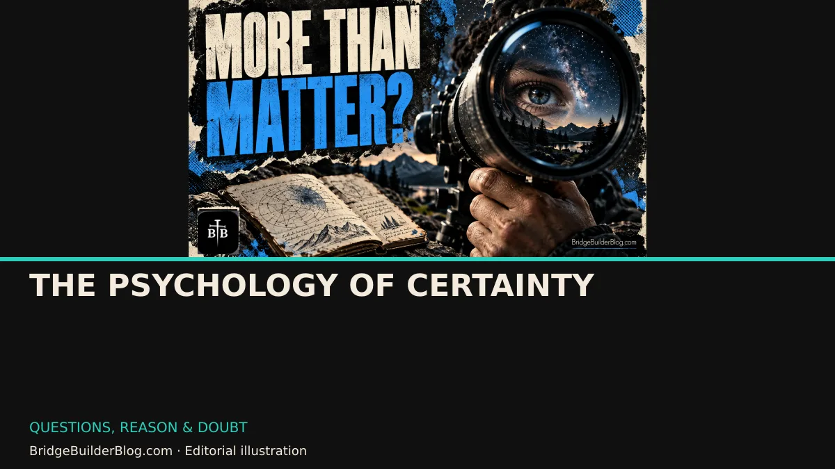 Bold Bridge Builder editorial illustration for The Psychology of Certainty. Conceptual imagery, not a documentary scene.
