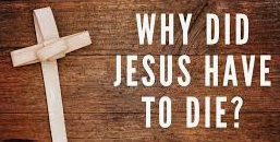 Why did Jesus have to die on the cross? (Atonement Theories)