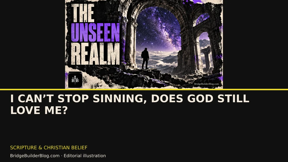 Bold Bridge Builder editorial illustration for I Can’t Stop Sinning, Does God Still Love Me?. Conceptual imagery, not a documentary scene.