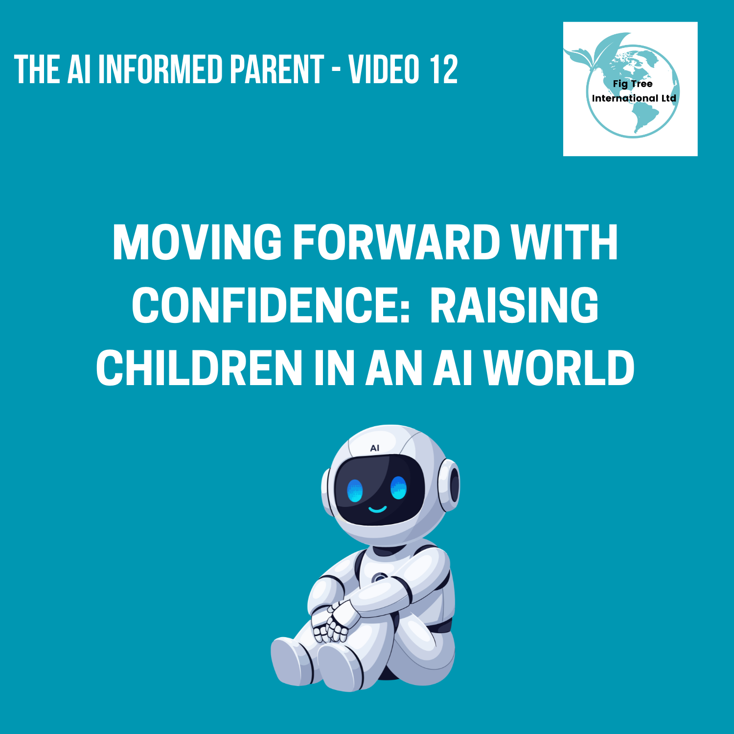 Moving Forward with Confidence: Raising Children in an AI World