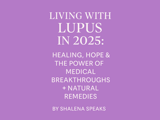 Living with Lupus in 2025-Medical Breakthroughs + Natural Remedies