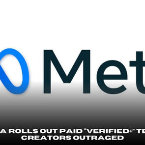Meta Rolls Out Paid “Verified+” Tests — Creators Outraged