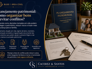 Planejamento patrimonial não é luxo, é prevenção jurídica