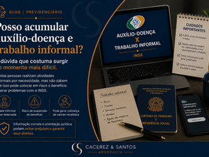 Posso acumular auxílio-doença e trabalho informal? A dúvida que costuma surgir no momento mais difícil