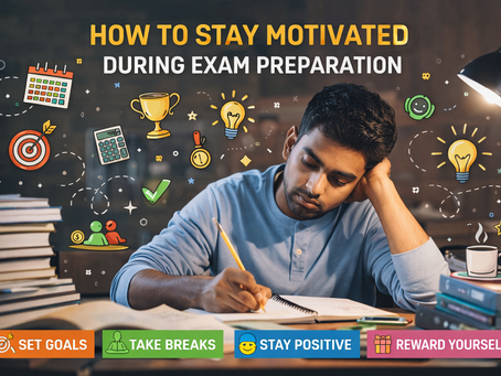How to Stay Motivated During Exam Preparation