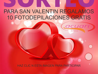 ESTETICA ACUARI SORTEA 10 FOTODEPILACIONES GRATIS PARA SAN VALENTIN.