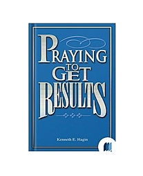 Praying to Get Results by KENNETH E. HAGIN book cover on Bookdio