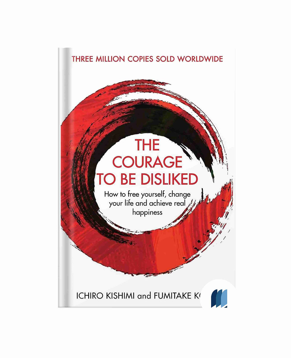 Image of Book Summary: The Courage To Be Dislike by ICHIRO KISHIMI AND FUMITAKE KOGA on Bookdio.org