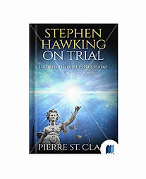 Stephen Hawking On Trial Confronting the Big Bang by Pierre St. Clair book cover on Bookdio.org