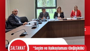“Seçim ve Halkoylaması (Değişiklik) Yasa Önerisi” ele alındı