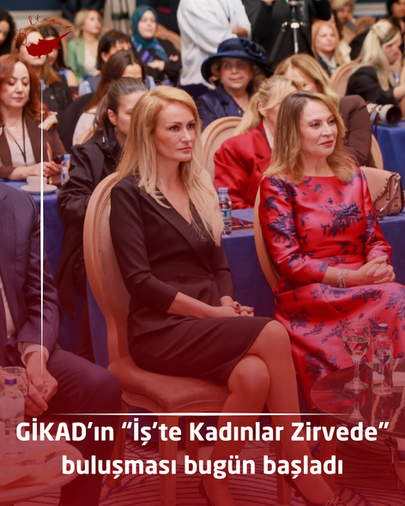 GİKAD'ın “İş’te Kadınlar Zirvede” buluşması bugün başladı
