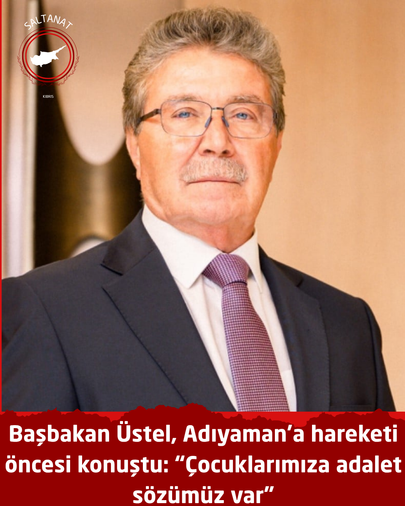 Başbakan Üstel, Adıyaman’a hareketi öncesi konuştu: “Çocuklarımıza adalet sözümüz var”